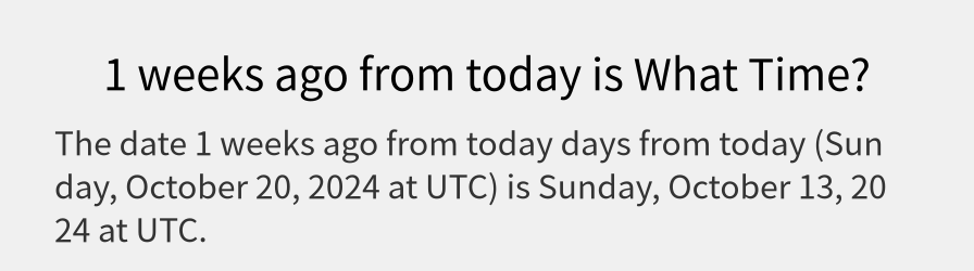 What date is 1 weeks ago from today?