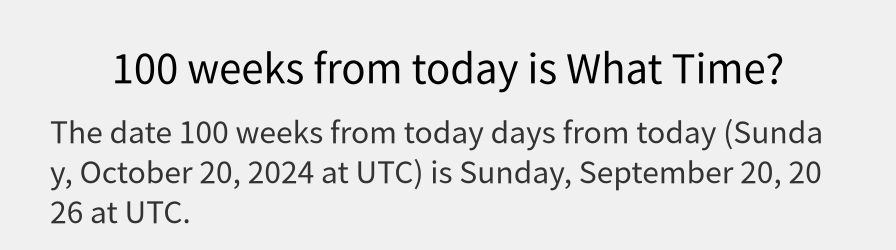 What date is 100 weeks from today?