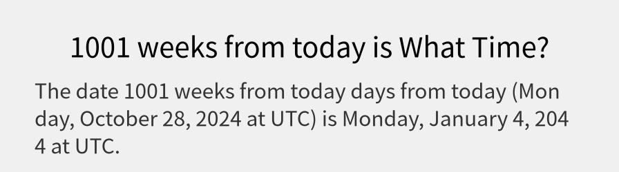 What date is 1001 weeks from today?