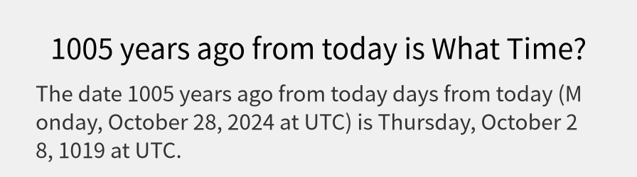 What date is 1005 years ago from today?