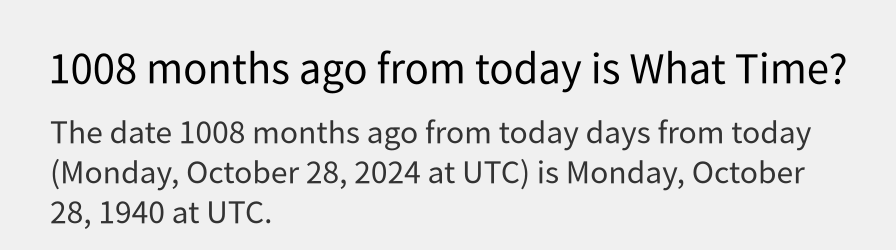 What date is 1008 months ago from today?