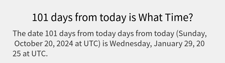 What date is 101 days from today?