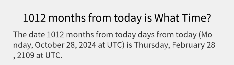 What date is 1012 months from today?