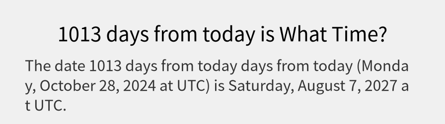 What date is 1013 days from today?