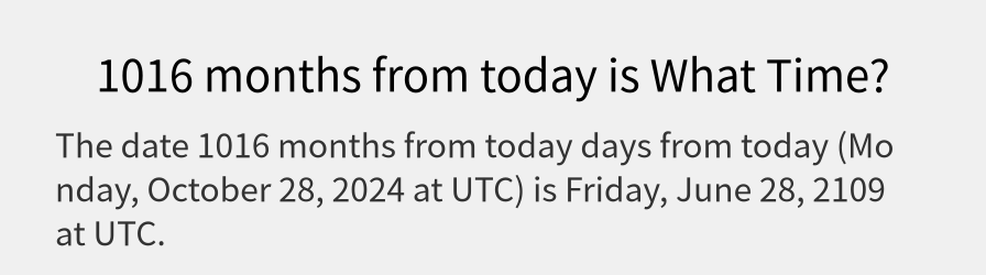 What date is 1016 months from today?