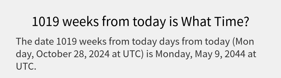 What date is 1019 weeks from today?