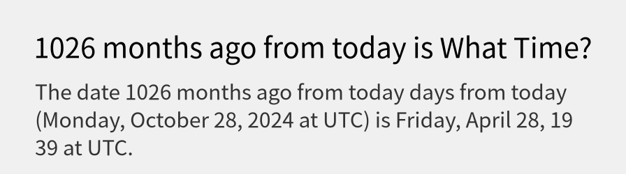 What date is 1026 months ago from today?