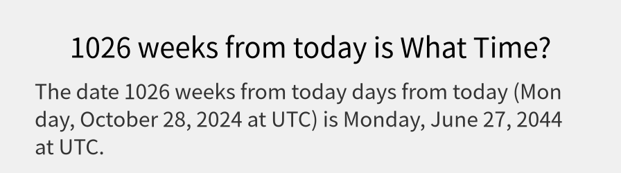 What date is 1026 weeks from today?