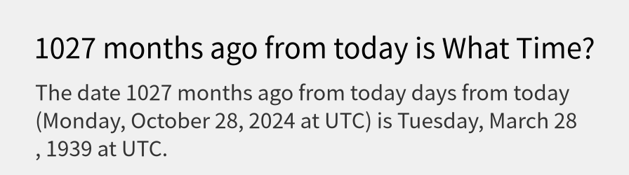 What date is 1027 months ago from today?