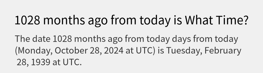 What date is 1028 months ago from today?