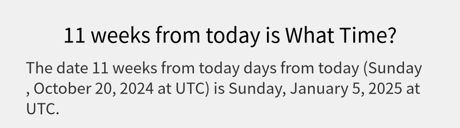 What date is 11 weeks from today?