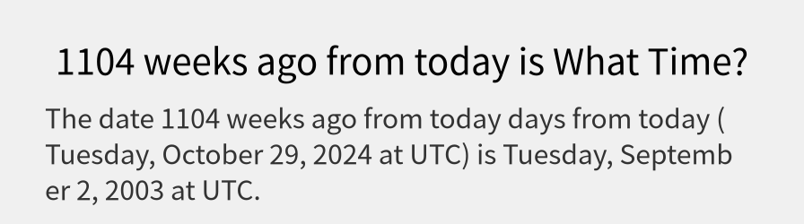 What date is 1104 weeks ago from today?