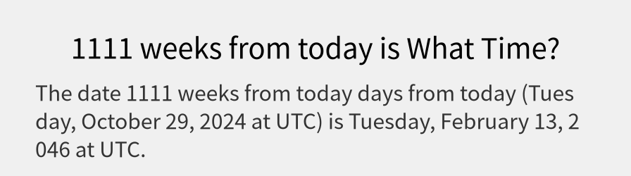 What date is 1111 weeks from today?