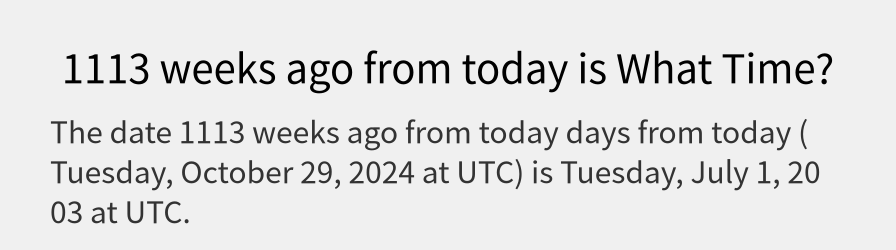 What date is 1113 weeks ago from today?