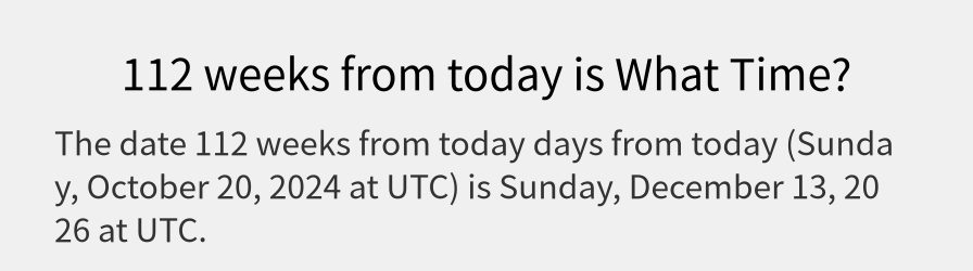 What date is 112 weeks from today?