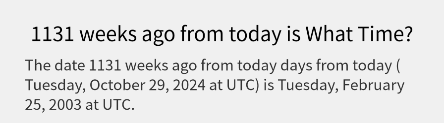 What date is 1131 weeks ago from today?