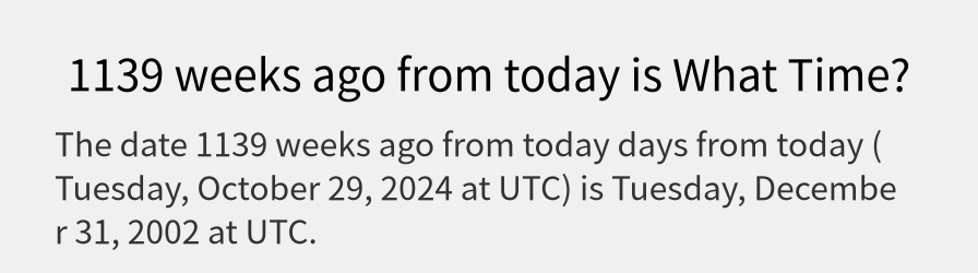 What date is 1139 weeks ago from today?