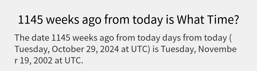 What date is 1145 weeks ago from today?