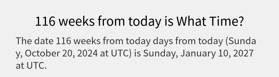 What date is 116 weeks from today?