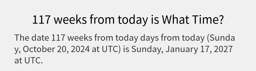 What date is 117 weeks from today?