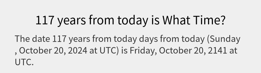 What date is 117 years from today?