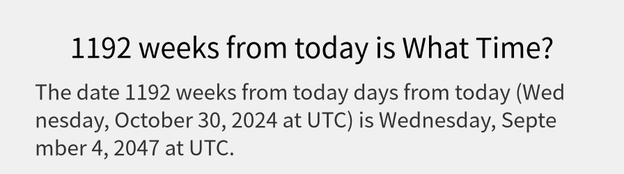 What date is 1192 weeks from today?