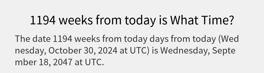 What date is 1194 weeks from today?