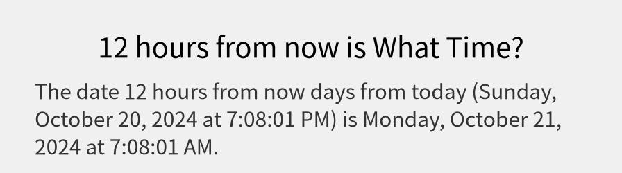 What date is 12 hours from now?