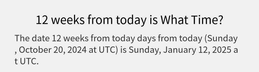 What date is 12 weeks from today?