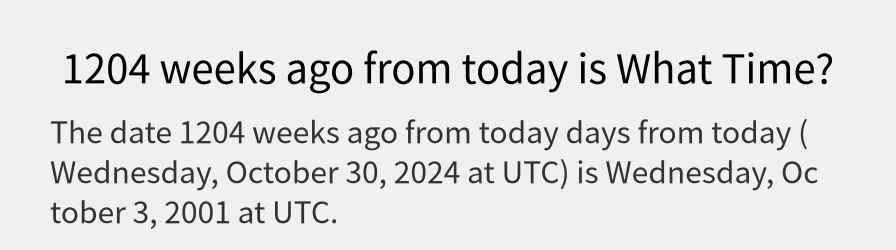 What date is 1204 weeks ago from today?