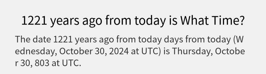 What date is 1221 years ago from today?