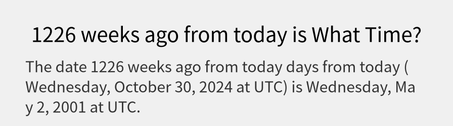 What date is 1226 weeks ago from today?