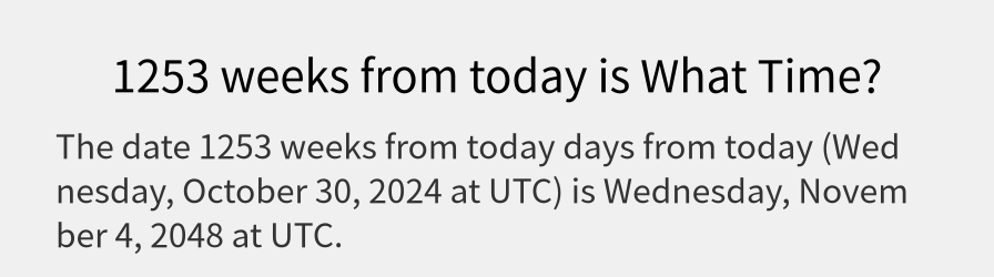 What date is 1253 weeks from today?