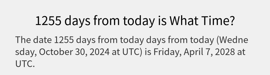 What date is 1255 days from today?