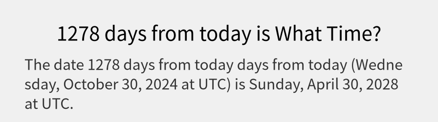 What date is 1278 days from today?