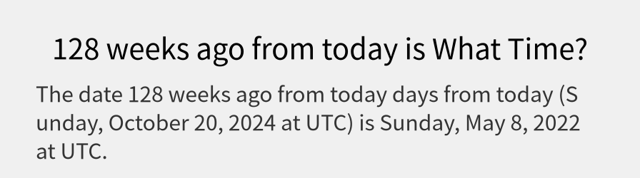 What date is 128 weeks ago from today?