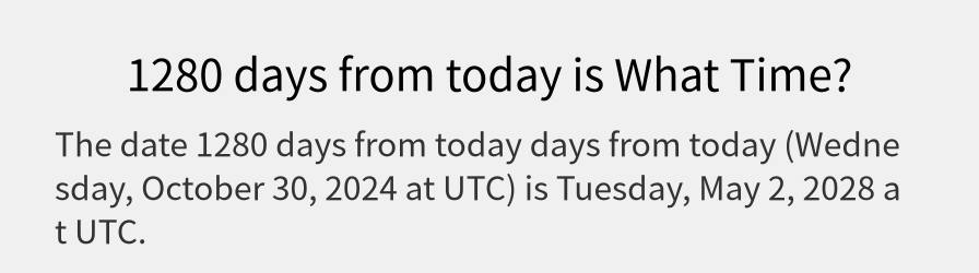 What date is 1280 days from today?