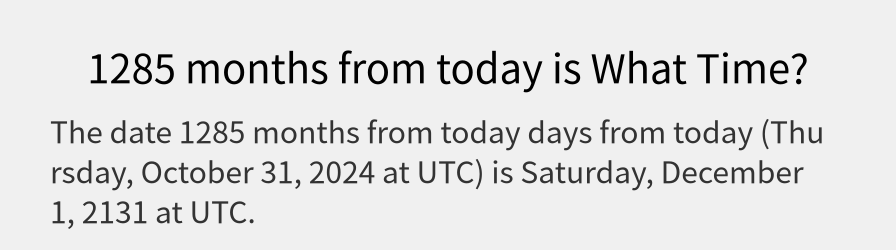 What date is 1285 months from today?