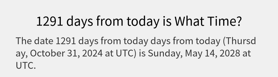 What date is 1291 days from today?