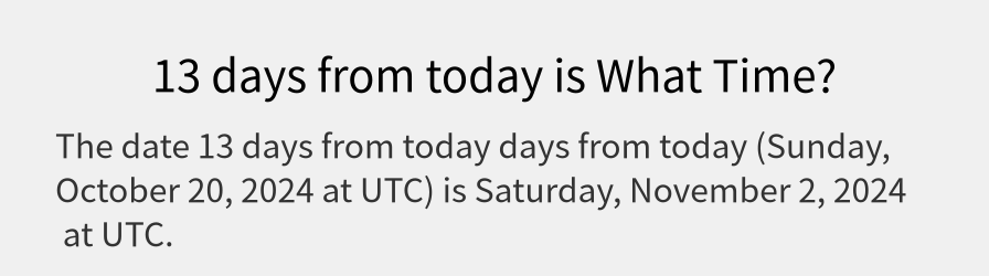 What date is 13 days from today?