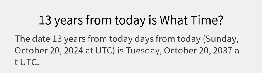 What date is 13 years from today?