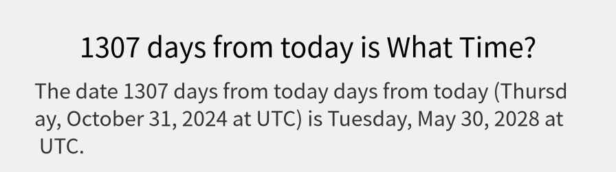 What date is 1307 days from today?