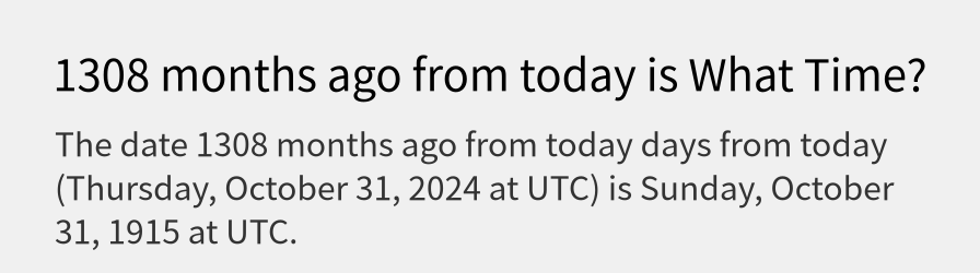 What date is 1308 months ago from today?