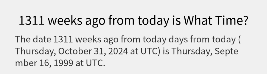 What date is 1311 weeks ago from today?