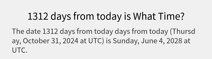 What date is 1312 days from today?