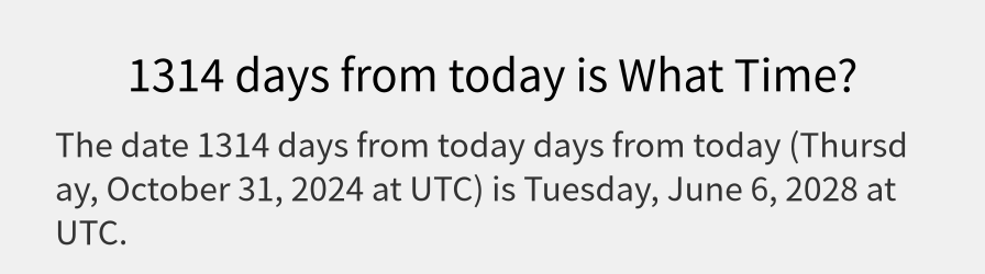 What date is 1314 days from today?