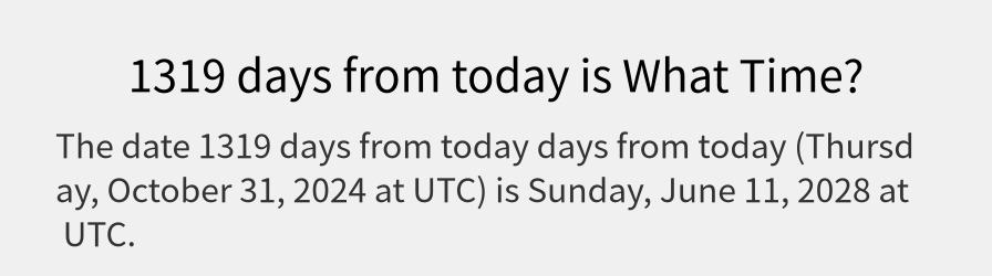 What date is 1319 days from today?