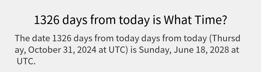 What date is 1326 days from today?