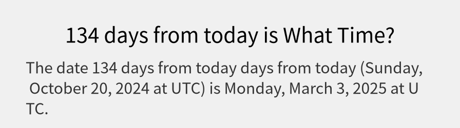 What date is 134 days from today?