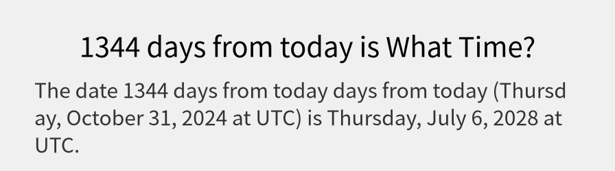 What date is 1344 days from today?